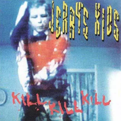 JERRY'S KIDS / ジェリーズキッズ / KILL KILL KILL