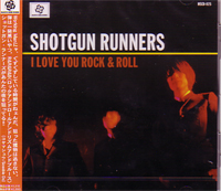 SHOTGUN RUNNERS / I LOVE YOU ROCK & ROLL