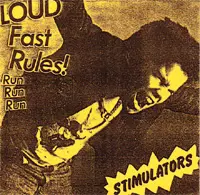STIMULATORS / スティミュレイターズ / LOUD FAST RULES