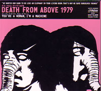 DEATH FROM ABOVE 1979 / デス・フロム・アバヴ 1979 / YOU'RE A WOMAN,I'M A  MACHINE