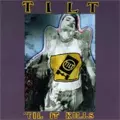 TILT / ティルト / 'TIL IT KILLS