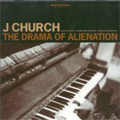 J CHURCH / ジェイチャーチ / DRAMA OF ALIENATION