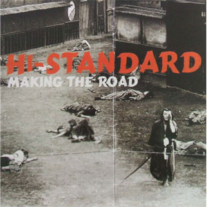 Hi-STANDARD / MAKING THE ROAD (輸入盤)