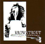 BROWNTROUT / WAITING FOR DARKNESS DANCING AT THE CROWD