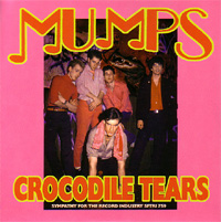 MUMPS / CROCODILE TEARS