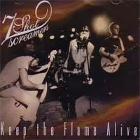 7 SHOT SCREAMERS / セブン・ショット・スクリーマーズ / KEEP THE FLAME ALIVE