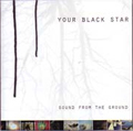 YOUR BLACK STAR / ユアブラックスター / SOUND FROM THE GROUND