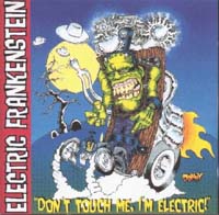 ELECTRIC FRANKENSTEIN / エレクトリック・フランケンシュタイン / DON'T TOUCH ME,I'M ELECTRIC!