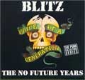 BLITZ (Oi PUNK) / ブリッツ / VOICE OF A GENERATION-THE NO FUTURE YEARS