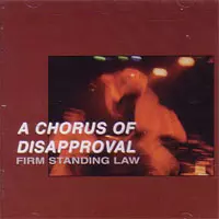 CHORUS OF DISAPPROVAL / FIRM STANDING LAW