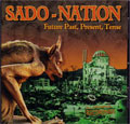 SADO-NATION / FUTURE PAST, PRESENT, TENSE