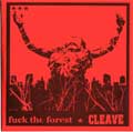 CLEAVE：FUCK THE FOREST / クリーヴ：ファックザフォレスト / SPLIT