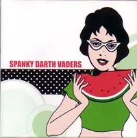 SPANKY DARTH VADERS / スパンキーダースヴァンダース / SPANKY DARTH VADERS