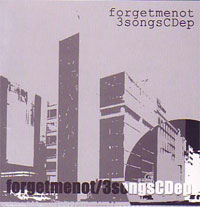 forget me not / フォーゲットミーノット / 3SONGS CDEP