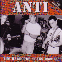 ANTI / アンチ / HARDCORE YEARS 1980-84