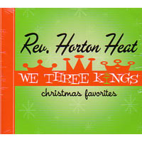 REVEREND HORTON HEAT / レヴァレンド・ホートン・ヒート / WE THREE KINGS -christmas favorites-