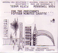 FOUR TOMORROW:FIFTH WHELL / フォートゥモロー：フィフスウィ-ル / FOR THE PRESIDENTS FIFTEEN MINUTES CASETTE
