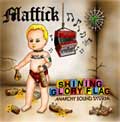 MAFFICK / マフィック / SHINING GLORY FLAG