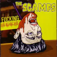 SCAMPS / FUCKIN HEADACHE