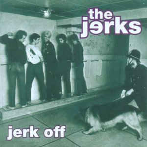 JERKS / ジャークス / JERK OFF