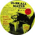 Oi-SKALL MATES / EVIL TASTE TWELVE PINT (PICTURE)