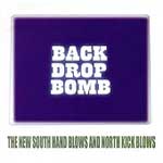BACK DROP BOMB / NEW SOUTH HANDS BLOWS AND NORTH KICKS BLOWS