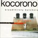 【中古】「未使用品」［CD］KOCORONO kocorono/bloodthirsty butchers｜PUNK｜ディスクユニオン・オンライン