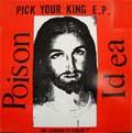 POISON IDEA / PICK YOUR KINGS (レコード)