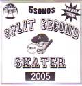SPLIT SECOND SKATER / スプリットセカンドスケーター / SPLIT SECOND SKATER