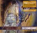 SECONDSHOT / セカンドショット / ONE FOOT OUT THE DOOR