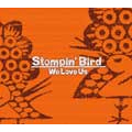 STOMPIN' BIRD / WE LOVE US