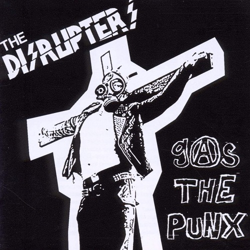 DISRUPTERS / GAS THE PUNX