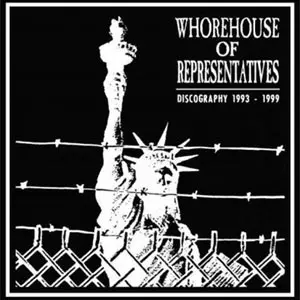 WHOREHOUSE OF REPRESENTATIVES / DISCOGRAPHY 1993-1999