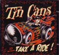 TIN CANS / ティン・カンズ / TAKE A RIDE!