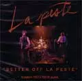 LA PESTE / BETTER OFF LA PESTE