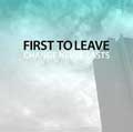 FIRST TO LEAVE / ファーストトゥーリーブ / CHANGE NEVER LASTS