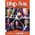 DEAD BOYS / デッド・ボーイズ / LIVE!AT CBGB 1977
