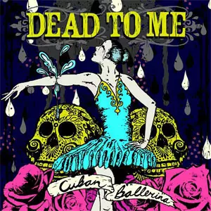 DEAD TO ME / デッドトゥミー / CUBAN BELLERINA (LP)