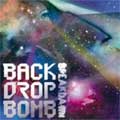BACK DROP BOMB / BREAKDAWN