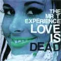 MR.T.EXPERIENCE (MTX) / ミスター・ティー・エクスペリエンス / LOVE IS DEAD