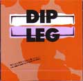 DIP LEG / ディップレッグ / NO ONE IS HURT AT A PLACE OF LOVE