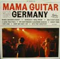 MAMA GUITAR / ママ・ギタァ / MAMA GUITAR IN GERMANY