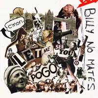 BILLY NO MATES / ビリー・ノー・メイツ / C'MONLETMESEEYOUPOGO