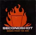 SECONDSHOT / セカンドショット / SONGS FROM THE ZOO