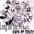 LACK OF SENSE / ラックオブセンス / LONG FOR THE 90'S