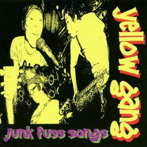 yellow gang / JUNK FUSS SONGS