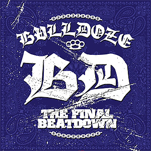 BULLDOZE / THE FINAL BEATDOWN (CD+DVD)