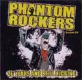 PHANTOM ROCKERS / ファントムロッカーズ / 20 YEARS AND STILL KICKING