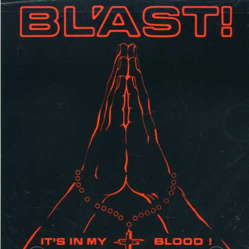 BL'AST! / IT'S IN MY BLOOD!