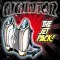 GIGANTOR / ジャイガンター / THE JET PACK